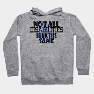 Not All Disabilities Look The Same Invisible Symptoms Awareness Hoodie